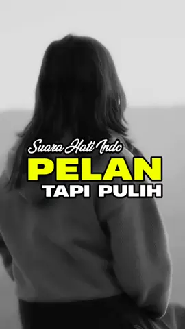 Pelan Tapi Pulih - Suara Hati Indo #liriklagu #suarahatiindo #cerit4cint4 