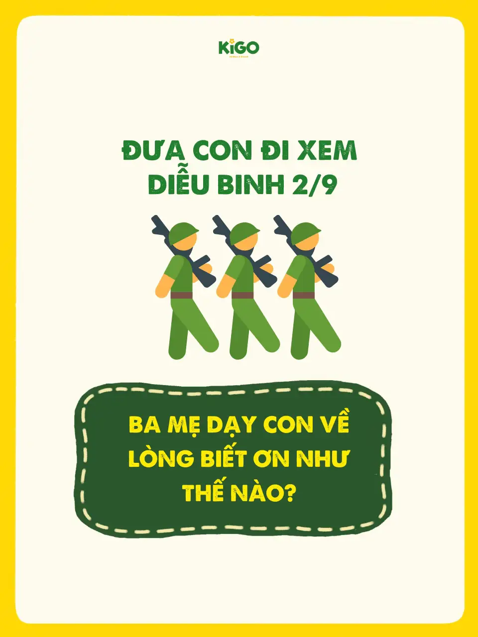 🇻🇳 Đi xem diễu binh không chỉ là ngắm những bước chân đều tăm tắp, mà còn là cơ hội vàng để ba mẹ gieo cho con hạt giống của lòng biết ơn. Ba mẹ có từng dạy con về lòng biết ơn trong những dịp đặc biệt như thế này chưa? Comment chia sẻ để cùng lan tỏa nhé 💬 #kigo #trituecamxuc #nuoidaytre #lonlencungcon 
