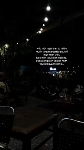 Nếu một ngày bạn tự nhiên muốn lang thang đâu đó, chỉ một mình thôi. Đó chính là lúc bạn nhận ra, cuộc sống hiện tại của mình thực sự quá mệt mỏi.. #tinhyeu #tamtrang #fpy #story #xuhuong 