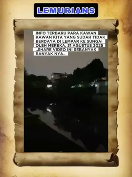 INFO TERBARU PARA KAWAN KAWAN KITA YANG SUDAH TIDAK BERDAYA DI LEMPAR KE SUNGAI OLEH MEREKA, 31 AGUSTUS 2025,,SHARE VIDEO INI SEBANYAK BANYAK NYA.. 