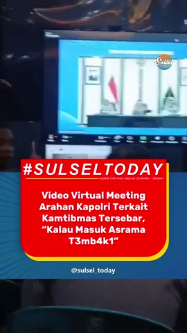 Beredar video arahan via virtual diduga Kapolri Listyo terkait kamtibmas untuk meningkatkan kewaspadaan, bahkan video yang direkam dalam ruangan yang diikuti sejumlah orang itu mendengarkan arahan untuk bersiap melepaskan t3mb4k4n ketika memasuki asrama. . Belum ada konfirmasi dari pihak berwenang terkait arahan orang nomor satu di polisi itu. . Tetap waspada gays, jangan melakukan aksi yang merugikan diri sendiri, tetap berfikir sebelum bertindak. . #sulseltoday #sulselhariini