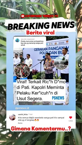 Viral! Terkait Ric'h D'mo di Pat. Kapolri Meminta Pelaku Ker*icuh'n di PSNVEWS Usut Segera. #bupati #berita #breakingnews #fyp #viral 