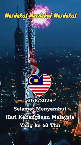 Merdeka! Merdeka! Merdeka!#31August2025 #yangke68tahun 