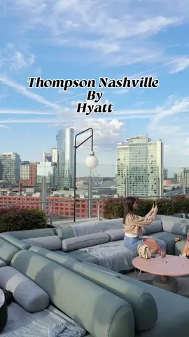 #ThompsonNashville @Hyatt #TikTokGOStay #NashvilleHotels Rooftop views, live music vibes. Great location #Gulch 