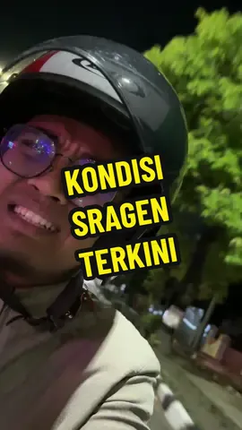 Kondisi terkini Sragen 31 Agustus 2025 jam 01.30 WIB #JRW 