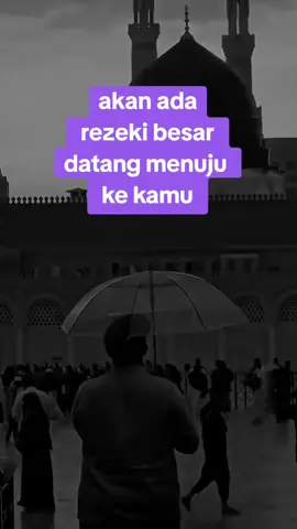 akan ada rezeki besar datang menuju ke kamu 