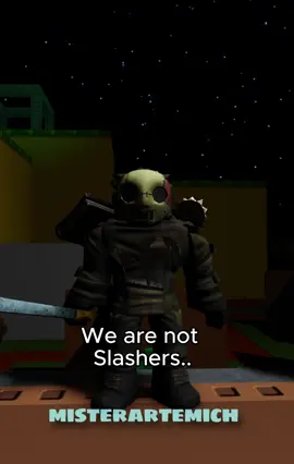 We are not slashers… #misterartemich #roblox #robloxanimation #forsaken 