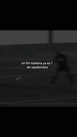 mañana 1 de septiembre🥺#foryou #fraces #paratiiiiiiiiiiiiiiiiiiiiiiiiiiiiiii #ney💔 #fypシ゚ 