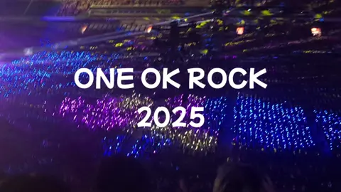 ONE OK ROCK 2025 NISSAN STADIUM❤️