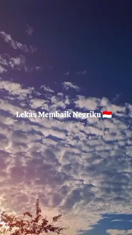LEKAS MEMBAIK NEGRIKU🇮🇩 #bismillah #doauntukindonesia #allahummashollialasayyidinamuhammad #❤❤❤ 
