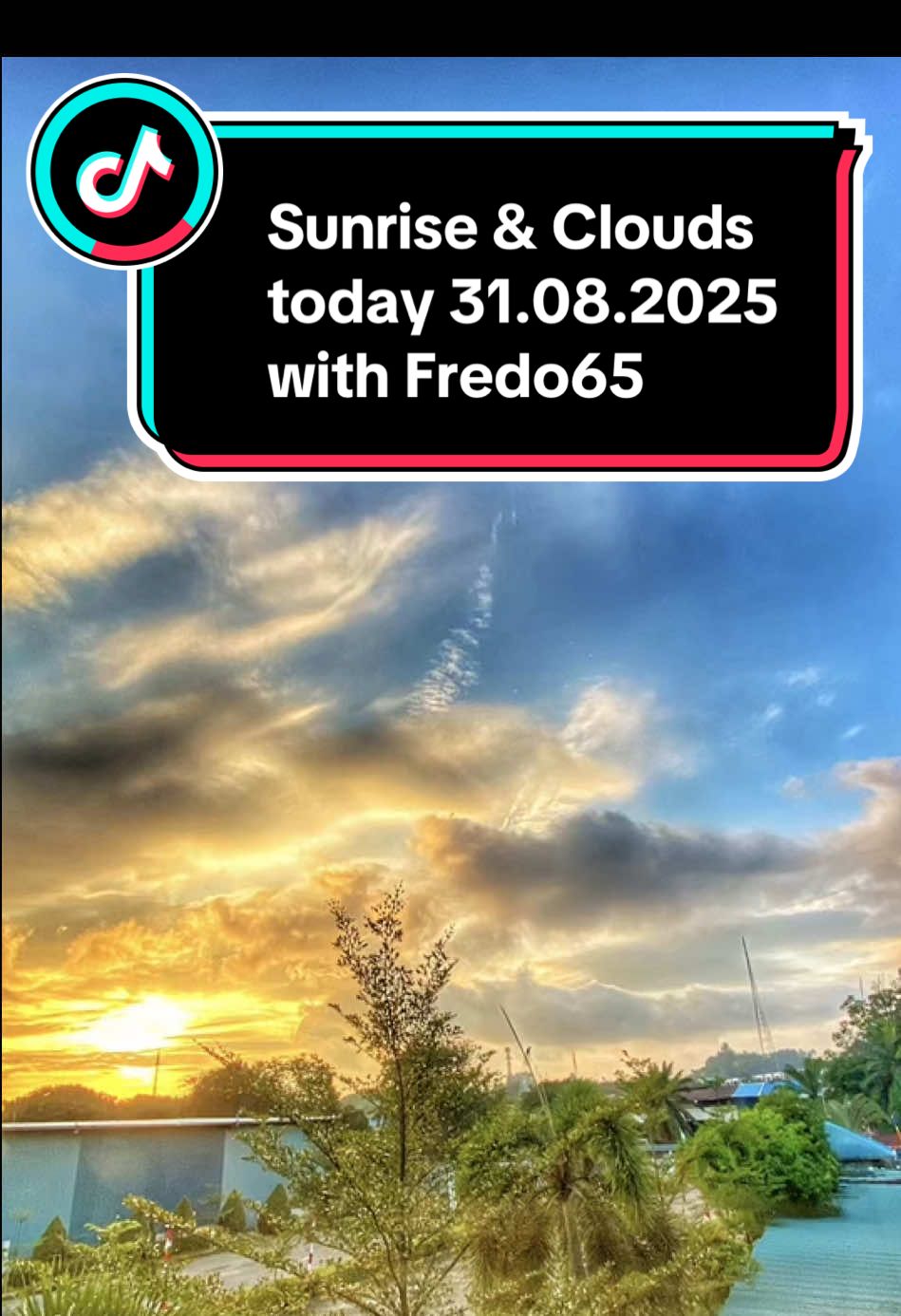 Sunrise & Clouds today 31.08.2025 with Fredo65. #CapCut #batamtiktok #clouds #sunrise #goodmorning 