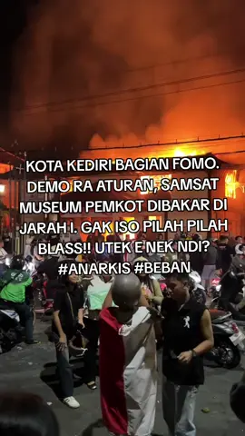 DPR FOKUS UTAMA!! demo bagian anarkis! seng bayar wong tuane seng geger anak e, cah smp sma kabeh. #demo #kediri #kdr24jam #fyp 