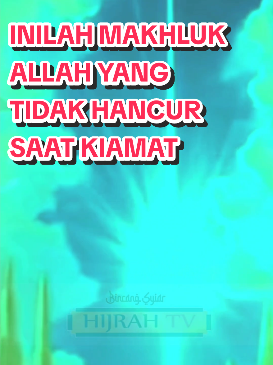 INILAH MAKHLUK ALLAH YANG TIDAK HANCUR SAAT KIAMAT #doa #ceritaislami #ceramah #motivasiislam #quotesislami 