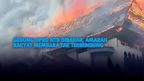 GEDUNG DPRD NTB DIBAKAR, AMARAH RAKYAT MEMBARA TAK TERBENDUNG #GedungDPRDNTBDibakar #AmarahRakyat #Mataram #RumahRakyat #Damkar #SNN #SIBNewsNetwork #sibtv #news