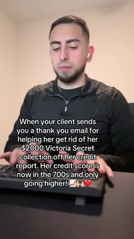 When your client sends you a thank you email for helping her get rid of her $2000 Victoria Secret collection off her credit report. Her credit score is now in the 700s and only going higher! 📈❤️🙌🏼 #creditrepair #creditrepairservices #fyp> #credithacks #credittips 
