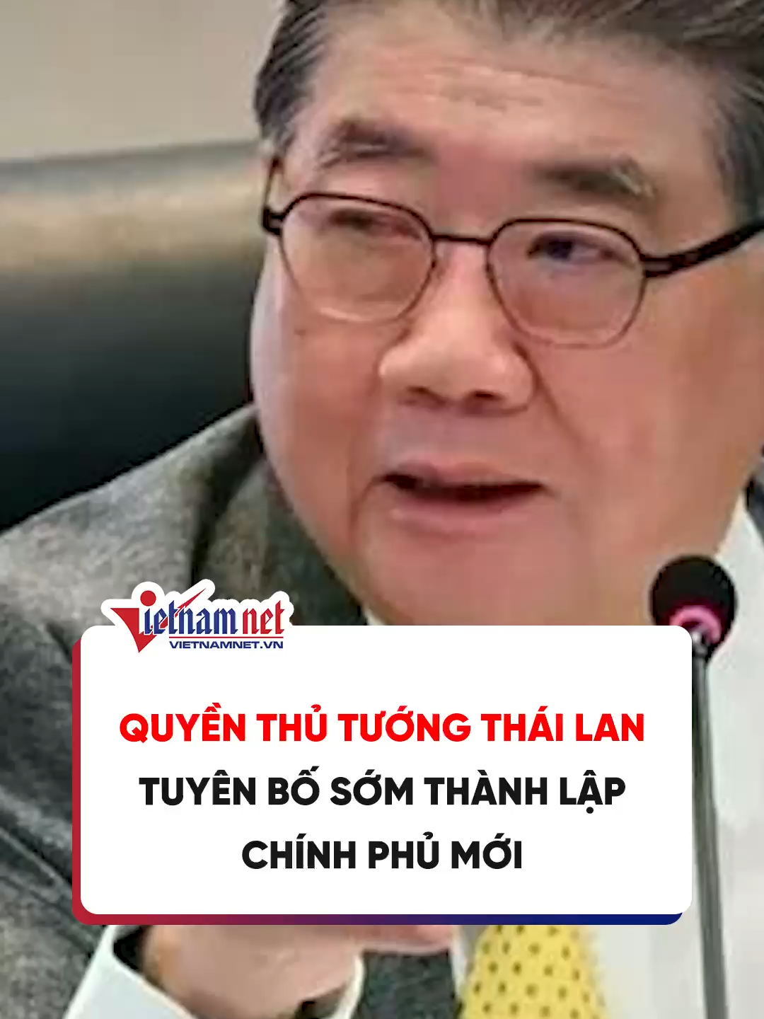 Quyền Thủ tướng Thái Lan tuyên bố sớm thành lập chính phủ mới #tiktoknews #vietnamnet #news