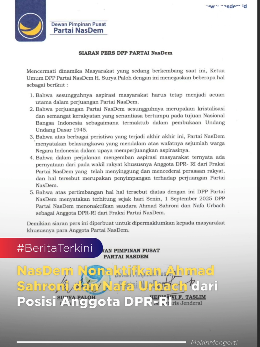 Partai NasDem mengeluarkan pengumuman akan menonaktifkan Ahmad Sahroni dan Nafa Urbach dari Anggota DPR-RI Fraksi NasDem sejak Senin, 1 September 2025. Salah satu alasannya adalah pernyataan yang telah menyinggung dan mencederai perasaan rakyat. Surat ini ditandatangani Ketum Surya Paloh dan Sekjen Hermawi F. Taslim.
