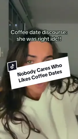 #stitch with @Victoria Hammett Nobody Actually Cares If You Like Coffee Dates. 