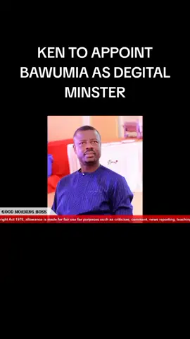 BAWUMIA FOR DIGITAL MINISTER #lawyer William KUSI #BOSS FM 93.7