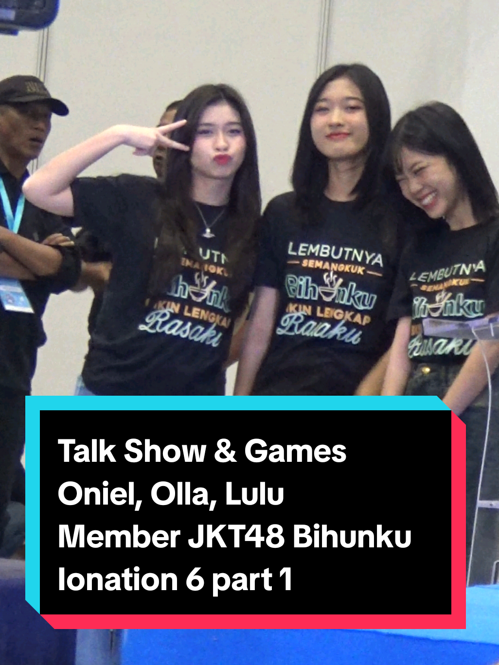Talk show & Games bersama Oniel JKT48, Olla JKT48, Lulu JKT48 Bihunku Ionation 6 part 1 30.08.2025 NICE PIK2 @ollajkt48 @onieljkt48  @lulu_jkt48 #jkt48 #jkt48newera #jkt48olla #jkt48oniel #jkt48lulu