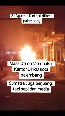 Kantor DPRD kota palembang,ikut kebakaran 31 Agustus Dini hari oleh massa demo, tapi sepi dari media, #indonesia #demo #demonslayer #fyp #fypシ 