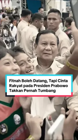 Fitnah Boleh Datang, Tapi Cinta Rakyat pada Presiden Prabowo Takkan Pernah Tumbang #fyp #fypage #prabowo #prabowosubianto #tiktokpelitfyp 