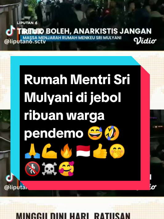 Akhir ya UUD Perampasan Harta Pejabat yg dzolim di sah kan oleh rakyat Tangsel Banten... 🤭👍🇲🇨🔥💪🙏😅😊😎👍🇲🇨 Rumah Mentri keuangan ibu Sri Mulyani di zarah harta bendanya oleh pendemo yg Mengeruduk rumah ya.... Ahir ya rakyat Tangerang mengesahkan UUD Perampasan aset... hehee...🤣😅🙏💪🔥👍🇲🇨😎😊😅🙏🙏🇲🇨🇲🇨🇲🇨🤭😂 mantap betul berita ya... hehee .... salam sukses rakyat Indonesia... hidup rakyat Indonesia... 😅🙏👍🇲🇨🇲🇨🇲🇨🔥🔥😂☠️🚷🥰 #everyone  #jatim  #sumatera  #Jateng  #pengikuttiktok 