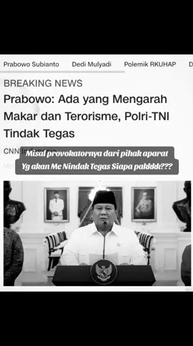 Sekkkk sekkkk bentarrrr pakkkk.... Misal dan seandainya provokatornya dari pihak aparat.... Yg akan Me Nindak Tegas Siapa pakkkk??? #presiden #prabowo ##tindaktegas #fyppppppppppppppppppppppp #viraltiktok #fyp #fypage 