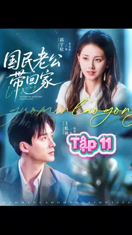 ông xã quốc dân -Tập 11 #Phimngắnđềcử #cdrama #phimhaymoingay 