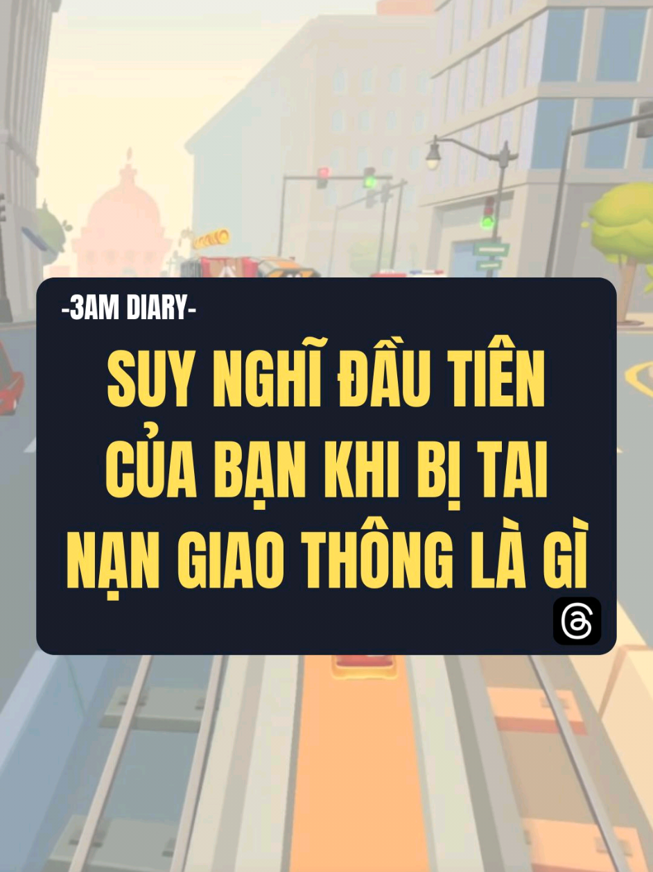 Suy nghĩ đầu tiên của bạn khi bị tai nạn giao thông là gì? #threads #tiktokviral #xuhuong #fyp 