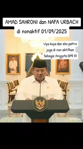 tindakan tegas diambil oleh para ketua partai untuk menonaktifkan para anggota DPR  Yang melanggar kode etik dan membuat kegaduhan dimasyarakat #ekopatrio #ahmadsahroni #nafaurbach #uyakuya #prabowo 
