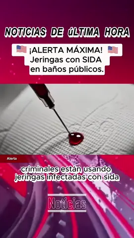 ¡ALERTA MÁXIMA! Jeringas con SIDA en baños públicos. #breakingnews #news #noticiashoy #usa #noticias    