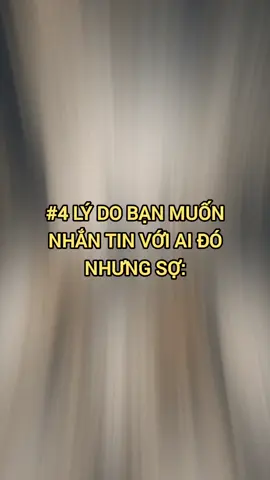 Những lý do bạn muốn nhắn tin với ai đó nhưng sợ #tamlytinhyeu #baihoccuocsong #kynangsong #chinhtai97 #chinhtai1997 