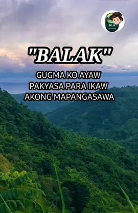 Gugma ko ayaw pakyasa #balak  #bisdak  #bisaya  #bisayangdako  #bisayapoetry 