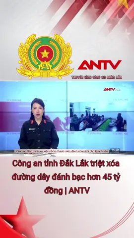 Công an tỉnh Đắk Lắk triệt xóa đường dây đánh bạc hơn 45 tỷ đồng | ANTV #antv #congan #congannhandan #congannhandanvietnam #truyenhinhcongannhandan 