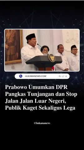 Presiden Prabowo umumkan DPR resmi memangkas tunjangan dan memberlakukan moratorium perjalanan dinas luar negeri. Publik menilai ini langkah segar untuk mendengar suara rakyat. #DPR #Prabowo #TunjanganDPR #PerjalananDinas #hukamanews 