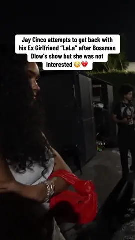Jay Cinco attempts to get back with his Ex Girlfriend “LaLa” after Bossman Dlow’s show but she was not interested 😳💔 #viral #fyp #bossmandlow #jaycinco #lala 
