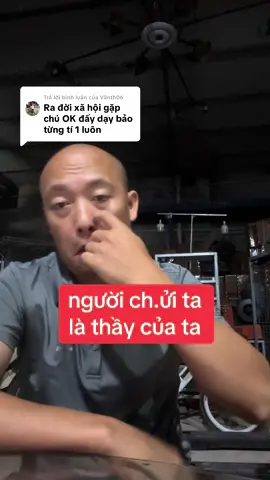 Trả lời @Vănth06 người ch.ửi ta là thầy của ta #vuaquat 