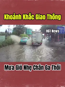 Mưa gió nhẹ chân ga thôi #khoanhkhacgiaothong #tintuc #cauchuyencuocsong #giaitri #banhuuduongxa 