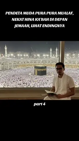 Pendeta muda pura pura mualaf, nekat hina Ka'bah di depan jemaah, lihat endingnya. part 4 #fypシ゚ #fypviral 