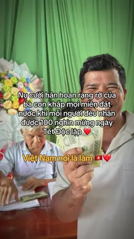 #RangRoVietNam Nụ cười hân hoan rạng rỡ của bà con khắp mọi miền đất nước khi mỗi người đều nhận được 100 nghìn mừng ngày Tết Độc lập #kinhdoanh 