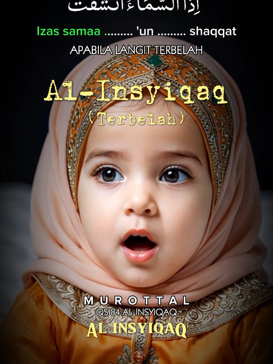 QS 84 AL INSYIQAQ Bayi Ngaji Juz 30 Murottal Anak  (Video/gambar fiktif  dibuat oleh AI menggunakan HP android). Picture: PhotoLeap, Croping Huruf Arab: PngMaker, Lipsync:  Hedra, Audio Editor: SuperSound, Video Editor: CapCut #alinsyiqaq #bayingaji #juz30 #lipsync #murottalanak