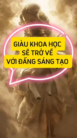 một chút khoa học chối bỏ Đức Chúa Trời  giàu khoa học sẽ trở về với Đức Chúa Trời 