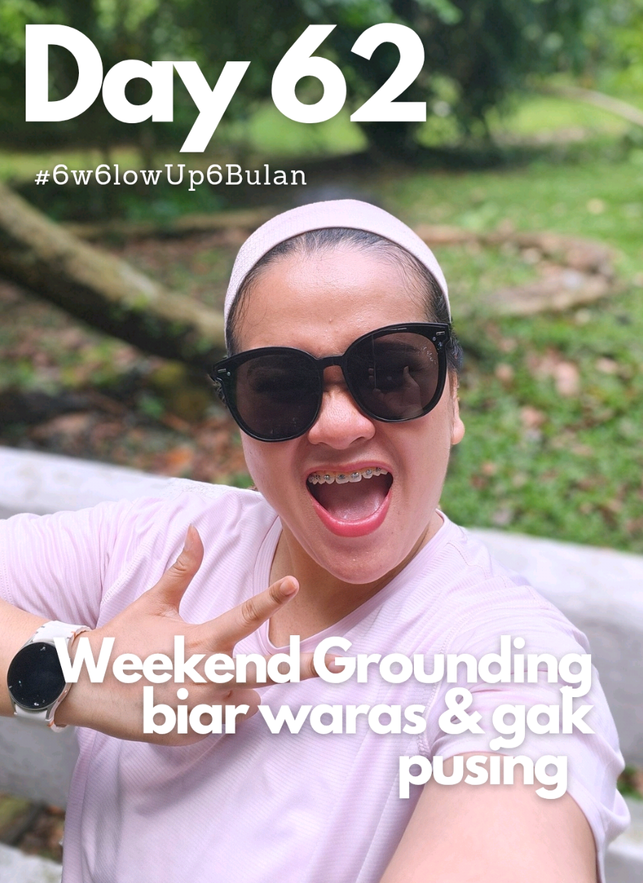 Day 62: stay safe & stay sane, WNI # 6w6lowUp6Bulan #QUEENTHALitta #MulaiAjaDulu #RayakanProgresmu #HidupSehat #SehatJiwaRaga 