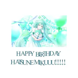 #HATSUNEMIKU / ib: @margie.. (srry for the tag) / AAAA ITS MIKUS BIRTHDAY PLEAAASE LET ME GETVTHE BDAY CARD PLEASE CUZ I DIDNT GET HER WL CARD SO I NEED HER BDAY CARD again PLEASEEE!!!!!!!!! — #Blurrr #edit #hatsunemikuedit #fyp 