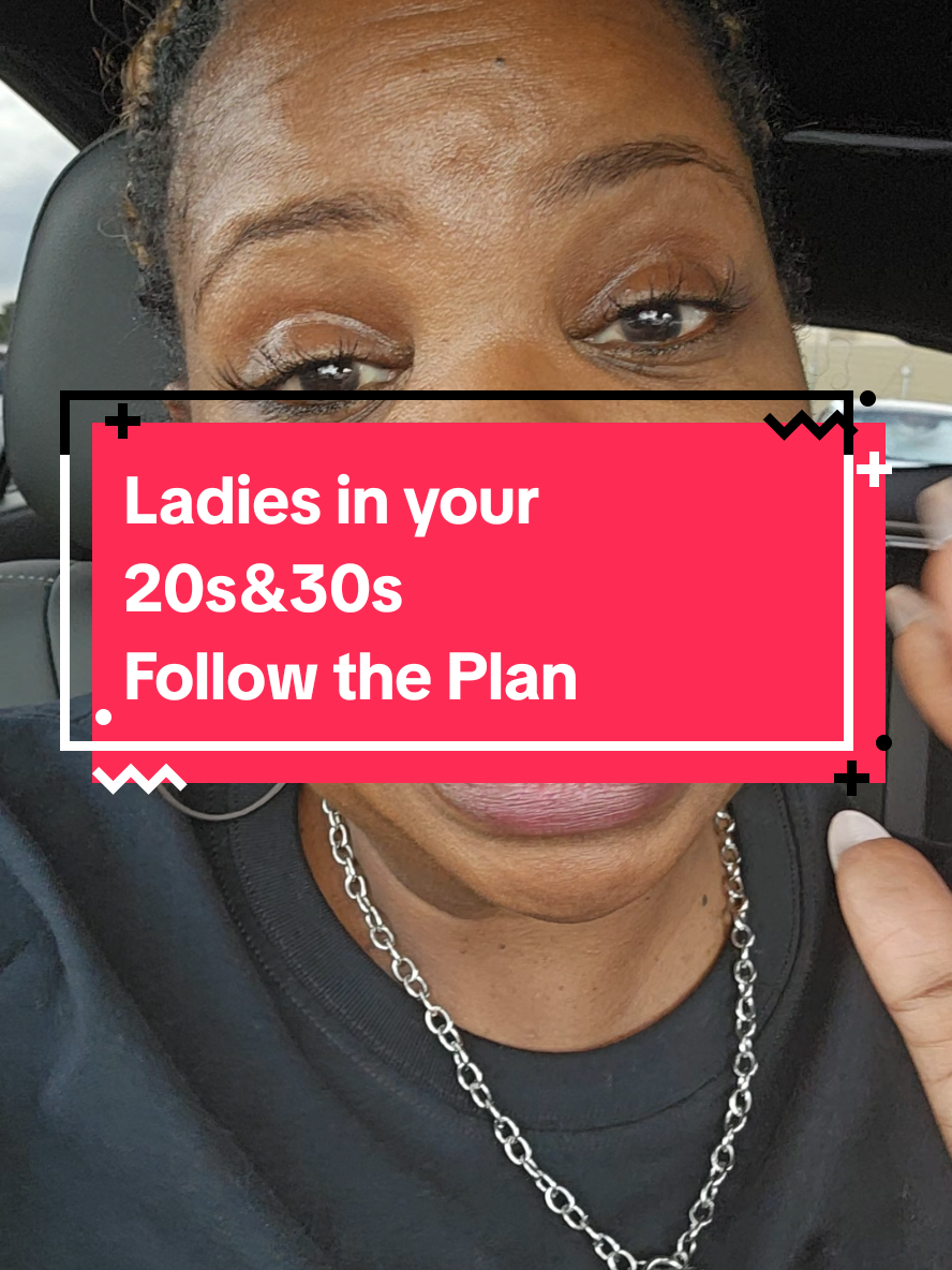Ladies in your 20s&30s  Follow the Plan #women #lifelessons #beforeyoulearnthehardway #ladies 