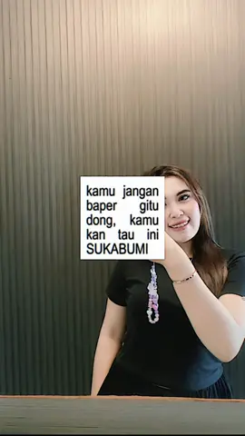 Jangan baper yah #sukabumi #cewesunda