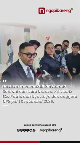 Ketua Umum Partai NasDem melalui maklumat dari DPP mengumumkan menonaktifkan Ahmad Sahroni dan Nafa Urbach dari anggota DPR RI fraksi Partai Nasdem per 1 September 2025. Pernyataan itu disampaikan Sekretaris Jenderal DPP Partai NasDem Hermawi F Taslim dalam keterangan pers, Minggu 31 Agustus 2025. Partai NasDem menegaskan bahwa sesungguhnya aspirasi masyarakat harus tetap menjadi acuan utama dalam perjuangan Partai NasDem. Hermawi mengatakan, dalam perjalanan mengemban aspirasi masyarakat, ternyata ada pernyataan dari wakil rakyat khususnya anggota DPR RI dari Fraksi Partai NasDem yang telah menyinggung dan mencederai perasaan rakyat. Hal tersebut merupakan penyimpangan terhadap perjuangan Partai NasDem,.