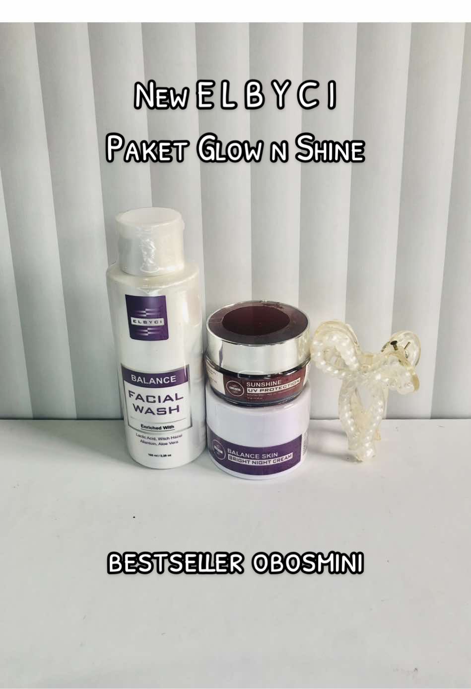 Paket Glow Series yang paling nyata hasilnya🤍 #elbyci #newelbyci #newelbyciskincare #paketglowing 