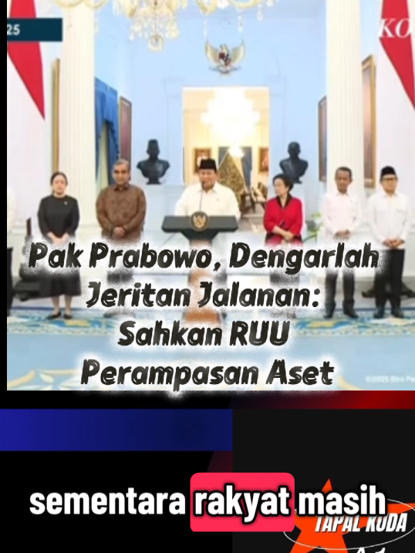 Pak Prabowo, Dengarlah Jeritan Jalanan: Sahkan RUU Perampasan Aset Sekarang!#prabowosubianto 
